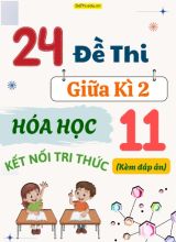 Tổng hợp 24 Đề thi Hóa học 11 giữa Kì 2 Kết Nối Tri Thức (Có lời giải chi tiết)